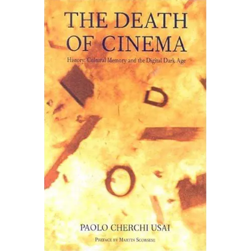 The Death of Cinema: History, Cultural Memory and the Digital Dark Age - Paperback