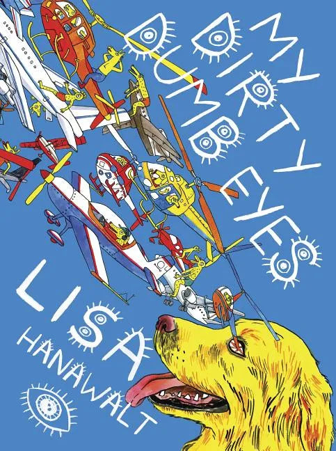 My Dirty Dumb Eyes - Hardcover