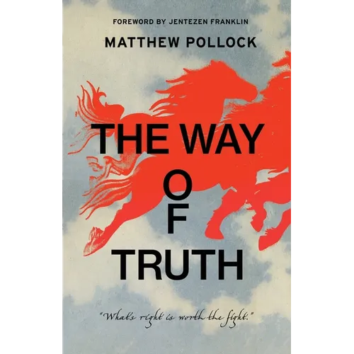 The Way of Truth: What's Right is Worth the Fight - Paperback