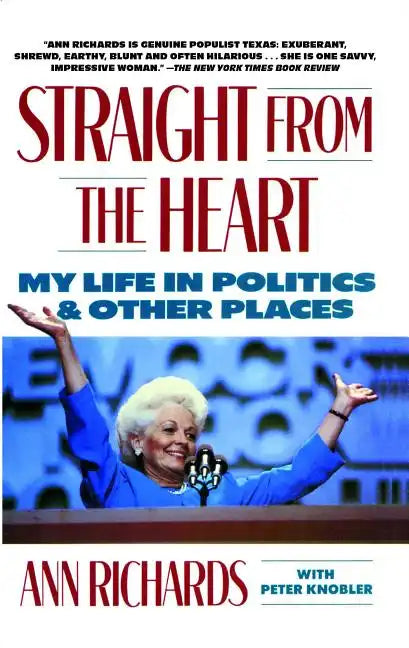 Straight from the Heart: My Life in Politics and Other Places - Paperback