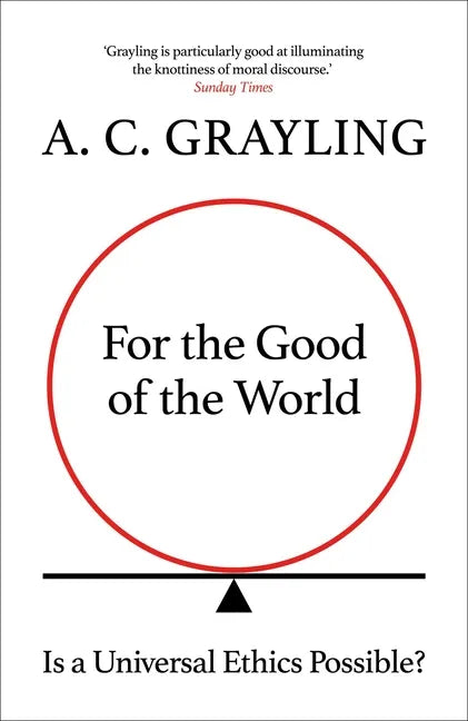 For the Good of the World: Why Our Planet's Crises Need Global Agreement Now - Hardcover