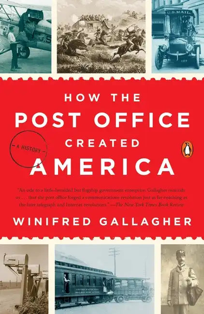 How the Post Office Created America: A History - Paperback