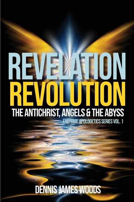 Revelation Revolution: The Antichrist, Angels and the Abyss - Paperback