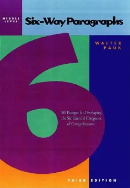 Six-Way Paragraphs: Middle: 100 Passages for Developing the Six Essential Categories of Comprehension - Paperback