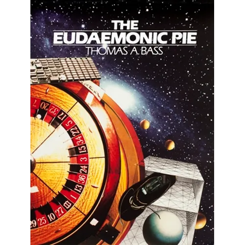 The Eudaemonic Pie: The Bizarre True Story of How a Band of Physicists and Computer Wizards Took On Las Vegas - Paperback