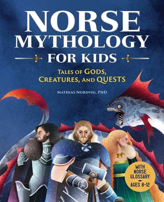 Norse Mythology for Kids: Tales of Gods, Creatures, and Quests - Paperback