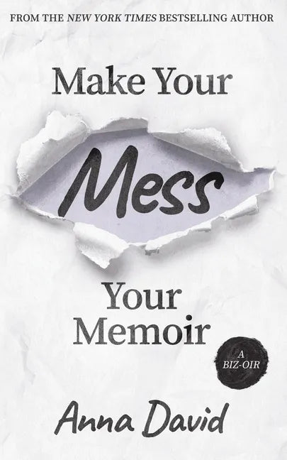 Make Your Mess Your Memoir - Paperback