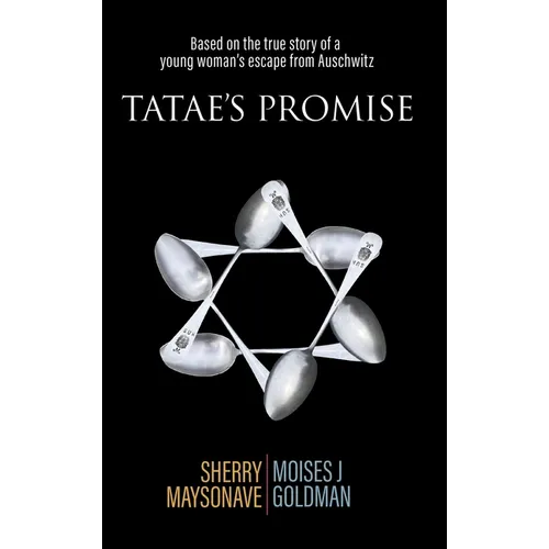Tatae's Promise: Based on the true story of a young woman's escape from Auschwitz - Hardcover