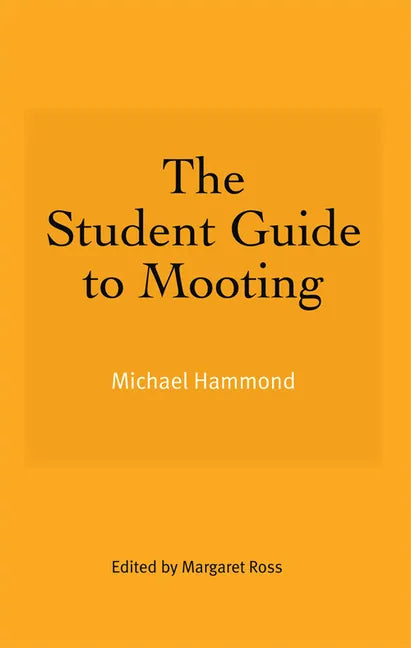 The Student Guide to Mooting - Paperback