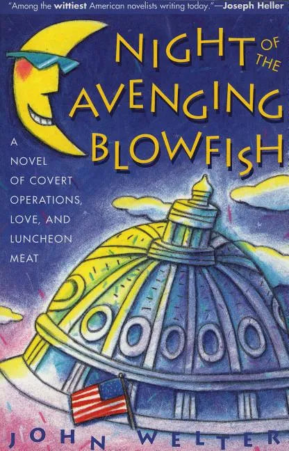 Night of the Avenging Blowfish: A Novel of Covert Operations, Love, and Luncheon Meat - Paperback