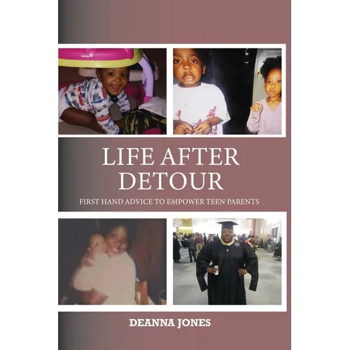 Life After Detour: First Hand Advice to Empower Teen Parents - Paperback