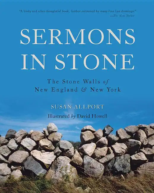 Sermons in Stone: The Stone Walls of New England and New York - Paperback