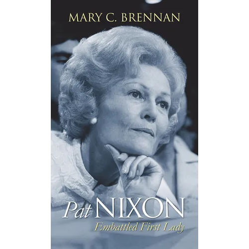 Pat Nixon: Embattled First Lady - Paperback