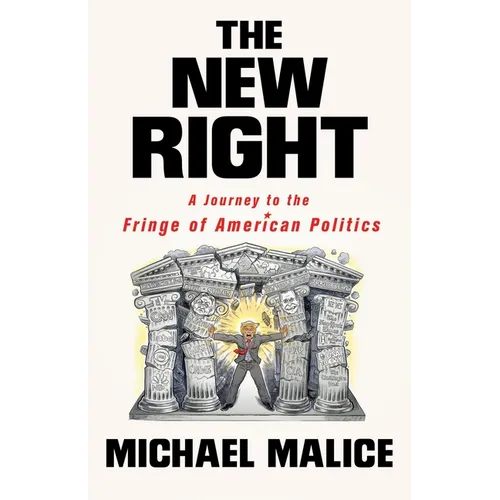 The New Right: A Journey to the Fringe of American Politics - Paperback