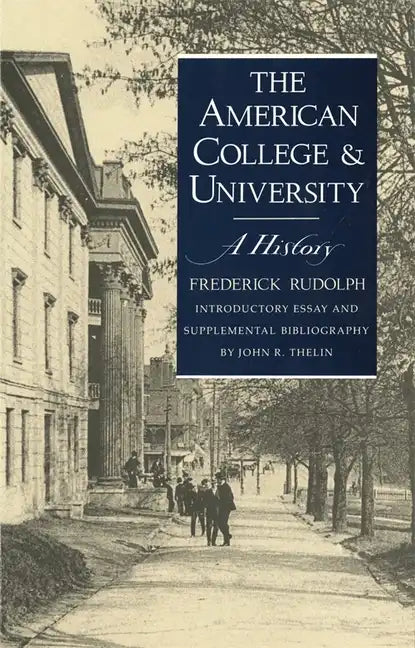 The American College and University: A History - Paperback