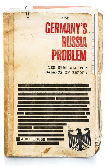 Germany's Russia Problem: The Struggle for Balance in Europe - Hardcover