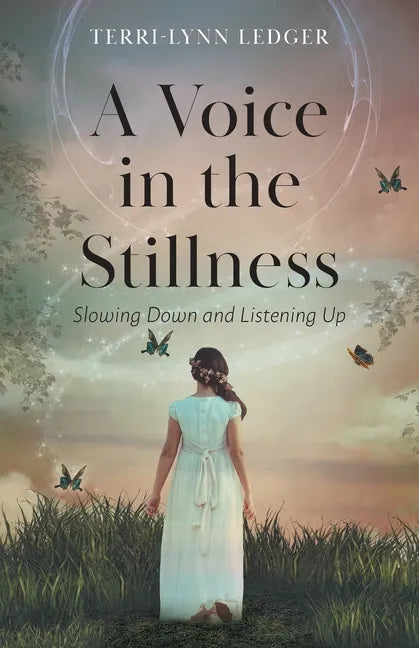 A Voice in the Stillness: Slowing Down and Listening Up - Paperback