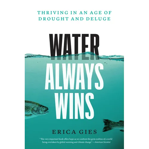 Water Always Wins: Thriving in an Age of Drought and Deluge - Paperback