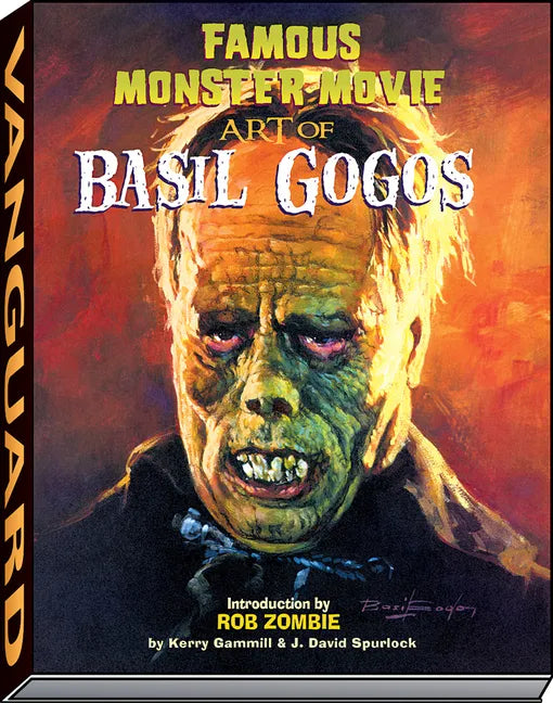 Famous Monster Movie Art of Basil Gogos - Hardcover