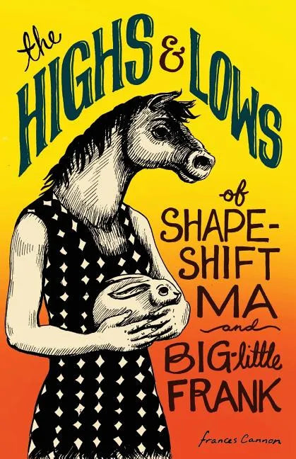 The Highs and Lows of Shapeshift Ma and Big-Little Frank - Paperback