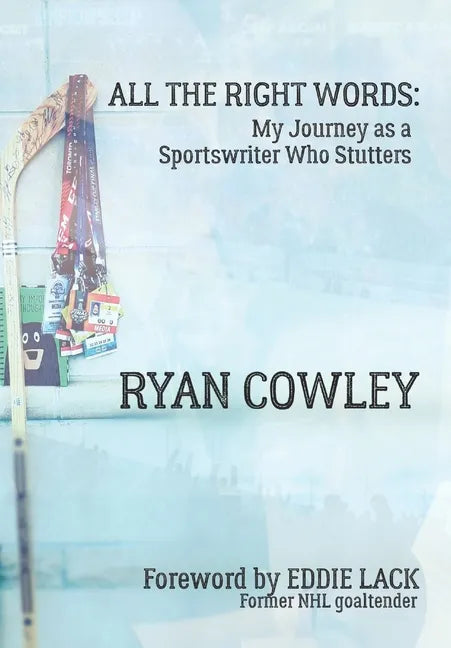 All the Right Words: My Journey as a Sportswriter Who Stutters - Paperback