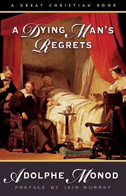 A Dying Man's Regrets: Last Words of A Dying Man to Dying Men - Paperback