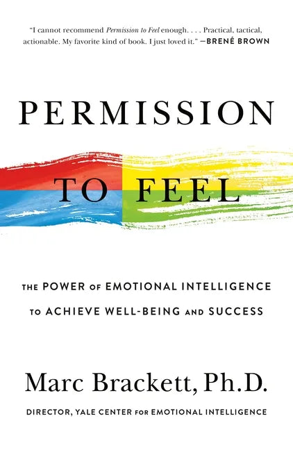 Permission to Feel: The Power of Emotional Intelligence to Achieve Well-Being and Success - Paperback