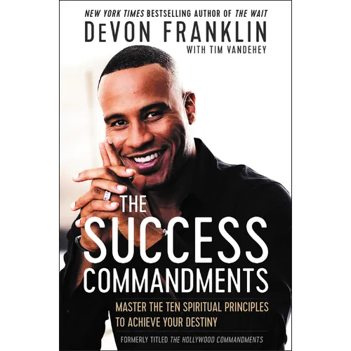 The Success Commandments: Master the Ten Spiritual Principles to Achieve Your Destiny - Paperback