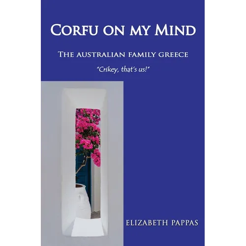 Corfu on my Mind: The Australian Family Greece - Paperback