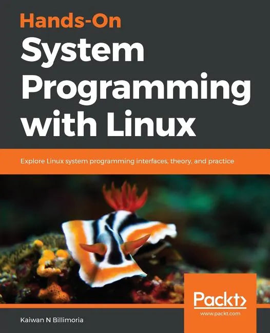 Hands-On System Programming with Linux - Paperback