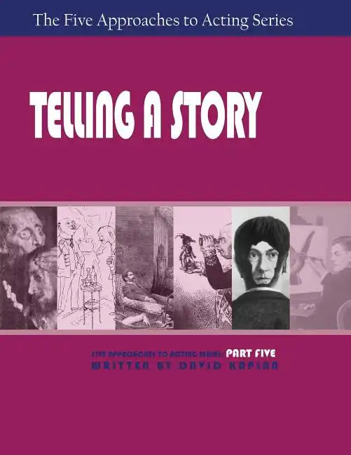 Telling a Story, Part Five of the Five Approaches to Acting Series - Paperback
