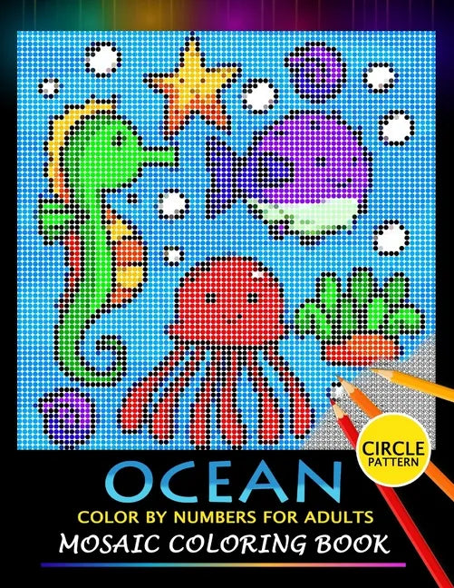 Ocean Color by Numbers for Adults: Mosaic Coloring Book Stress Relieving Design Puzzle Quest - Paperback