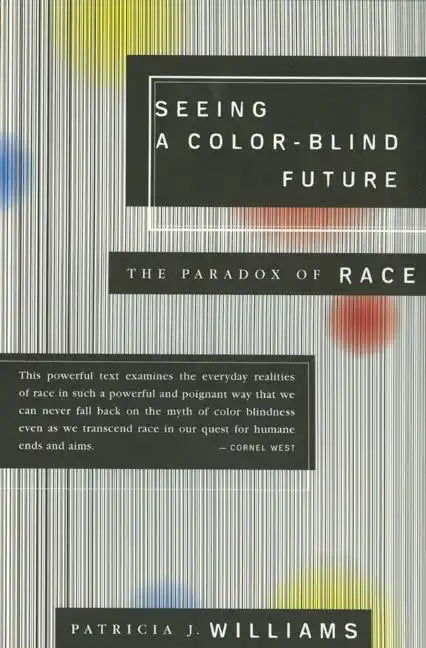 Seeing a Color-Blind Future: The Paradox of Race - Paperback