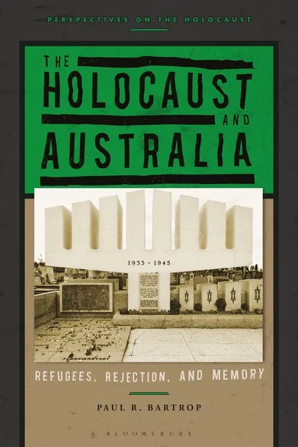 The Holocaust and Australia: Refugees, Rejection, and Memory - Paperback