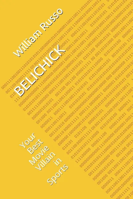 Belichick: Your Best Movie Villain in Sports - Paperback