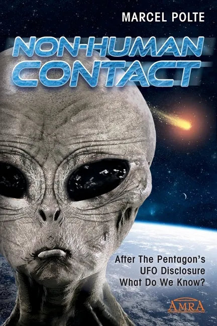 Non-Human Contact: After The Pentagon's UFO Disclosure. What Do We Know? - Paperback