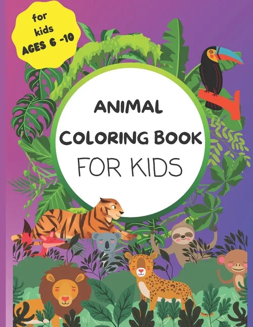 Animal Coloring Book For Kids: An Animal Coloring Book with Creative Writing Prompts For Kids Ages 6 to 10 - Paperback