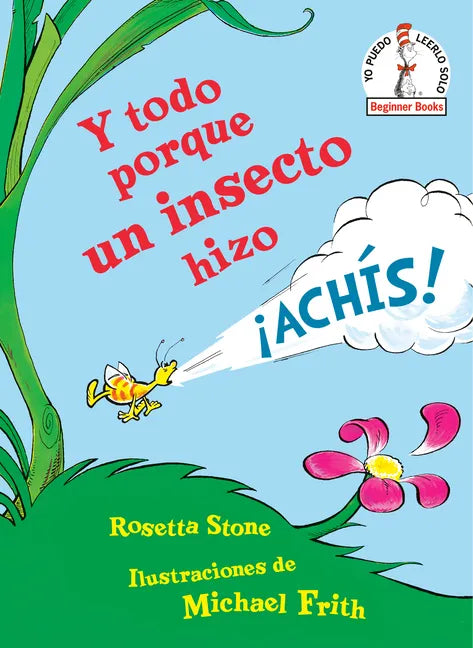 Y Todo Porque Un Insecto Hizo ¡Achís! (Because a Little Bug Went Ka-Choo! Spanish Edition) - Hardcover