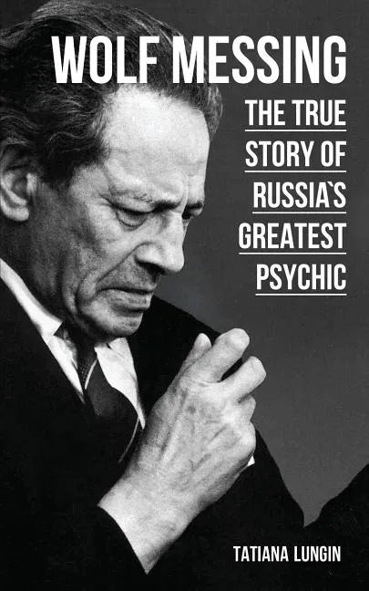 Wolf Messing: The True Story of Russias Greatest Psychic - Paperback