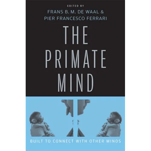 Primate Mind: Built to Connect with Other Minds - Hardcover