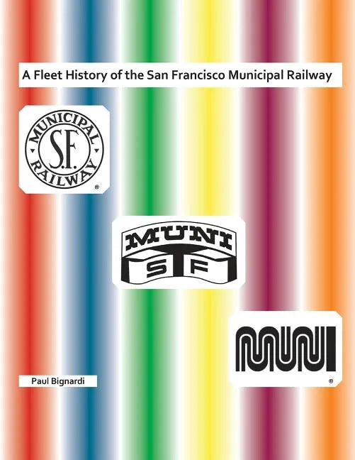 A Fleet History of the San Francisco Municipal Railway - Paperback