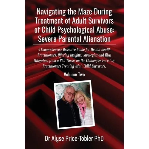 Navigating the Maze During Treatment of Adult Survivors of Child Psychological Abuse: A Comprehensive Resource Guide for Mental Health Practitioners, - Paperback