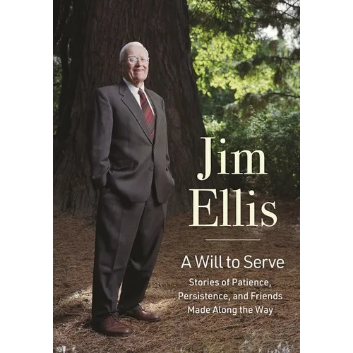 A Will to Serve: Stories of Patience, Persistence, and Friends Made Along the Way - Hardcover