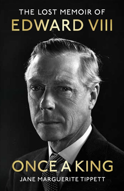 Once a King: The Lost Memoir of Edward VIII - Hardcover