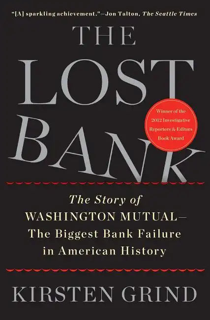 The Lost Bank: The Story of Washington Mutual - The Biggest Bank Failure in American History - Paperback