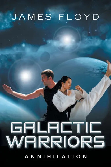 Galactic Warriors: Annihilation - Paperback