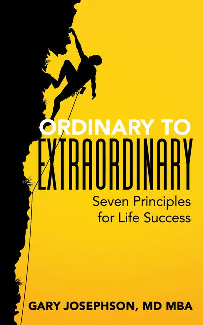 Ordinary to Extraordinary: Seven Principles for Life Success - Paperback