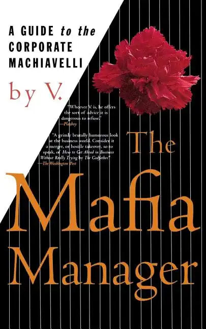 The Mafia Manager: A Guide to the Corporate Machiavelli - Paperback