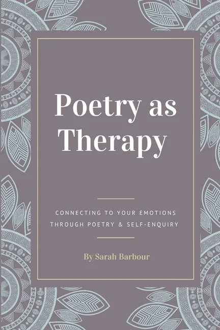 Poetry as Therapy: Connecting to your emotions through poetry and self-enquiry - Paperback