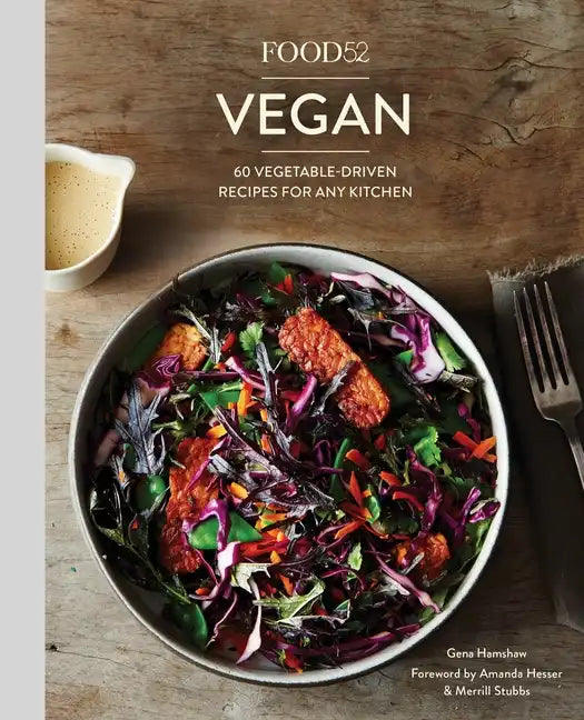 Food52 Vegan: 60 Vegetable-Driven Recipes for Any Kitchen [A Cookbook] - Hardcover